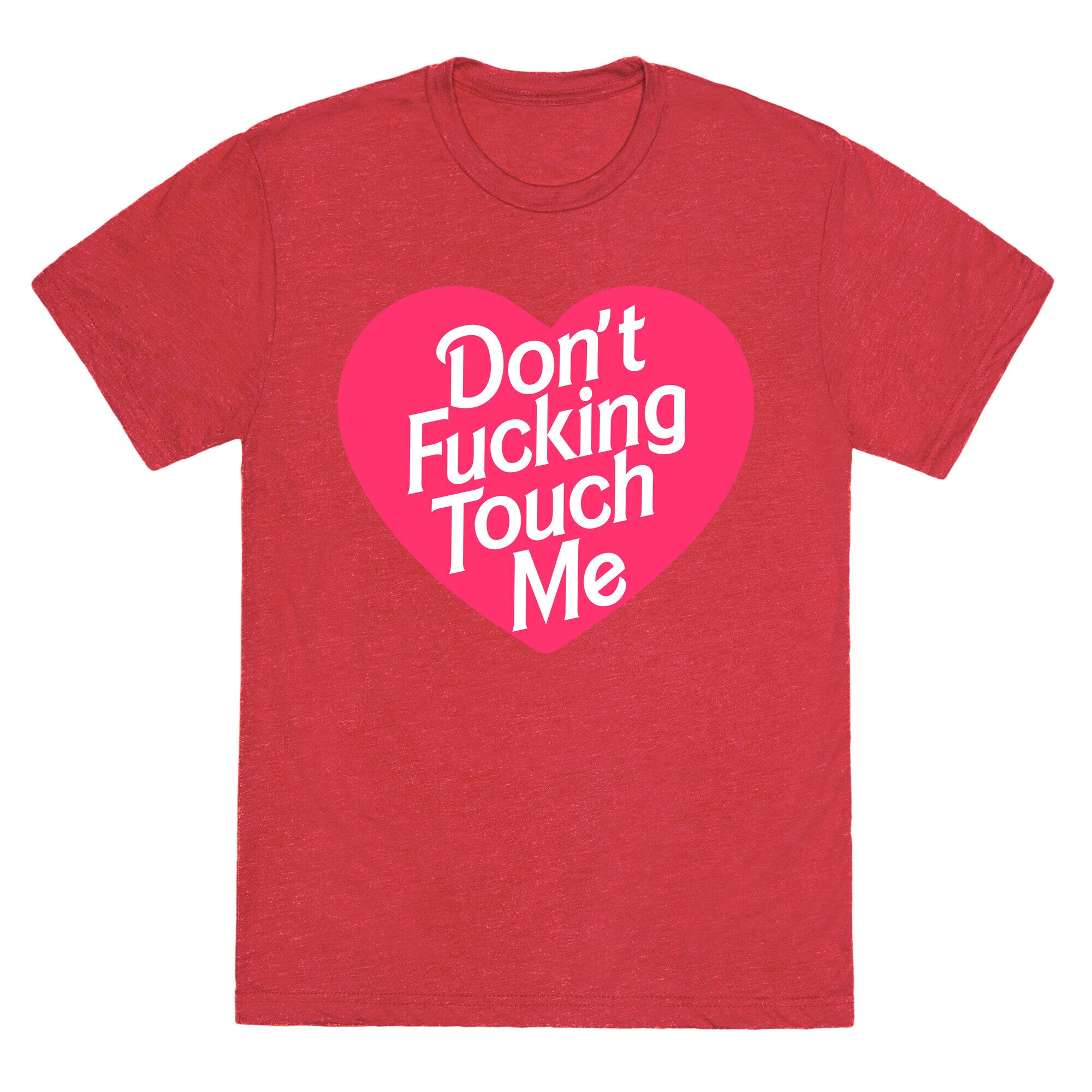 Don't Fucking Touch Me Unisex Triblend Tee